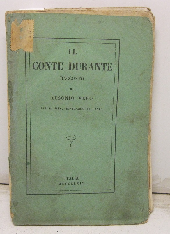 Il Conte Durante.  Racconto di Ausonio Vero, per il sesto centenario di Dante